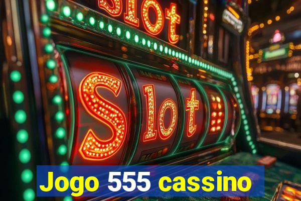 Jogo 555 cassino